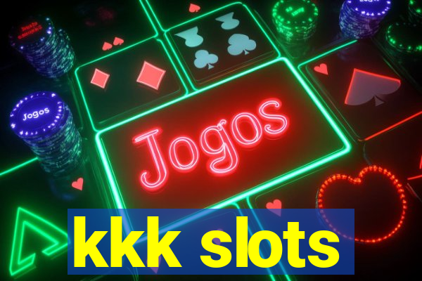 kkk slots